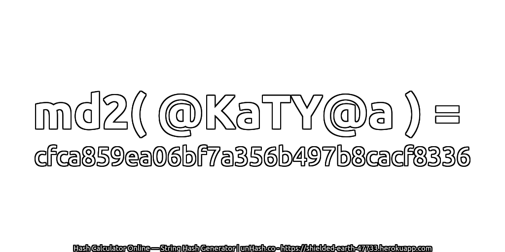 md2( @KaTY@a ) = cfca859ea06bf7a356b497b8cacf8336 | unHash.co