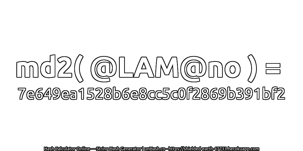 md2( @LAM@no ) = 7e649ea1528b6e8cc5c0f2869b391bf2 | unHash.co
