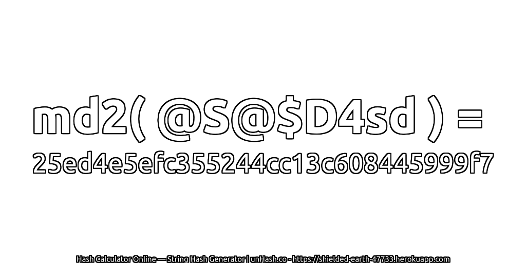 md2( @S@$D4sd ) = 25ed4e5efc355244cc13c608445999f7 | unHash.co