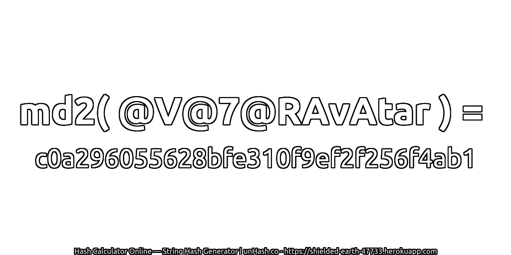 md2( @V@7@RAvAtar ) = c0a296055628bfe310f9ef2f256f4ab1 | unHash.co