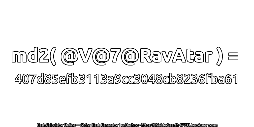 md2( @V@7@RavAtar ) = 407d85efb3113a9cc3048cb8236fba61 | unHash.co