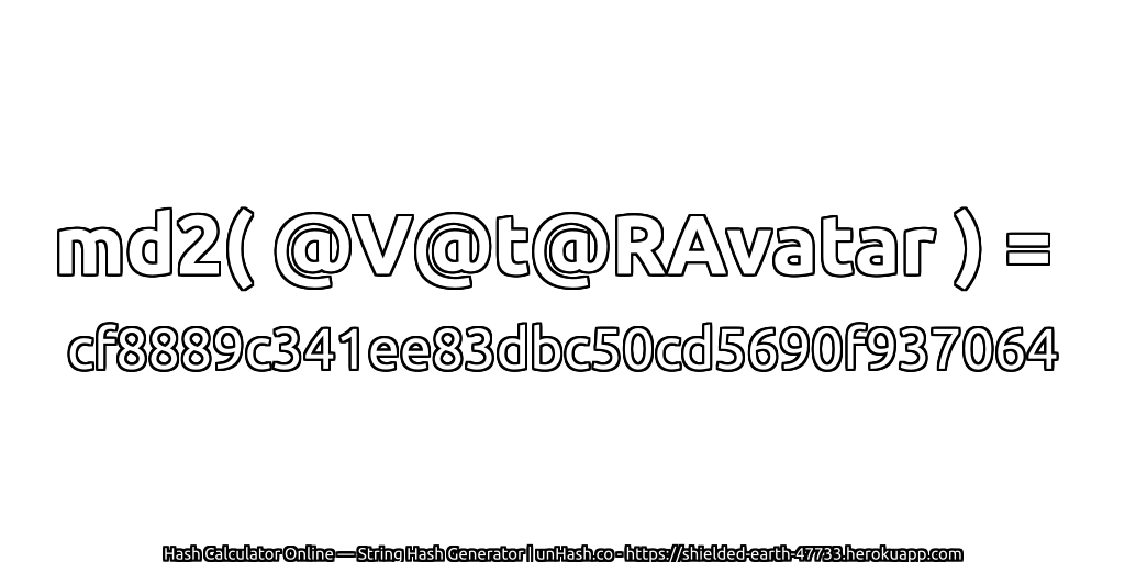 md2( @V@t@RAvatar ) = cf8889c341ee83dbc50cd5690f937064 | unHash.co
