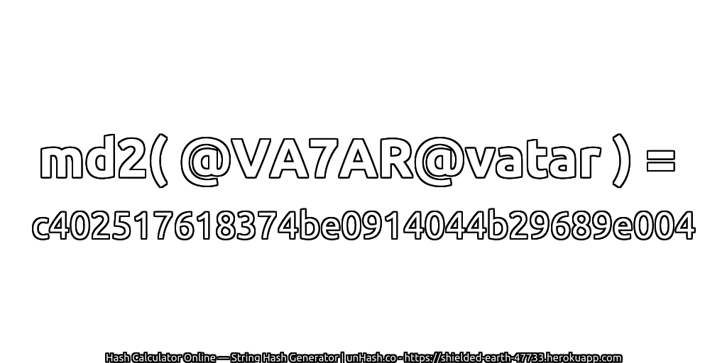 md2( @VA7AR@vatar ) = c402517618374be0914044b29689e004 | unHash.co