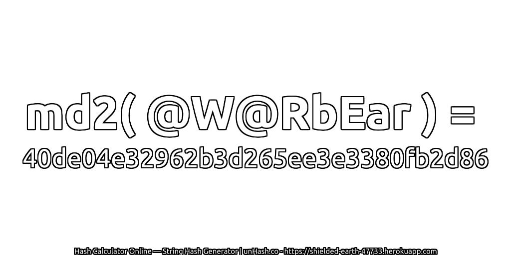 md2( @W@RbEar ) = 40de04e32962b3d265ee3e3380fb2d86 | unHash.co