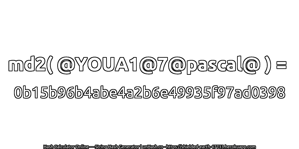 md2( @YOUA1@7@pascal@ ) = 0b15b96b4abe4a2b6e49935f97ad0398 | unHash.co