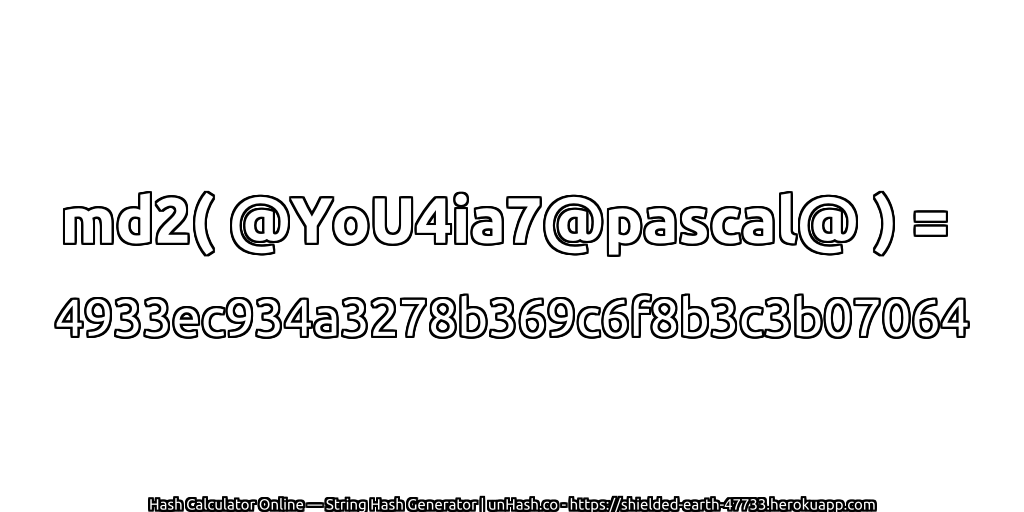 md2( @YoU4ia7@pascal@ ) = 4933ec934a3278b369c6f8b3c3b07064 | unHash.co