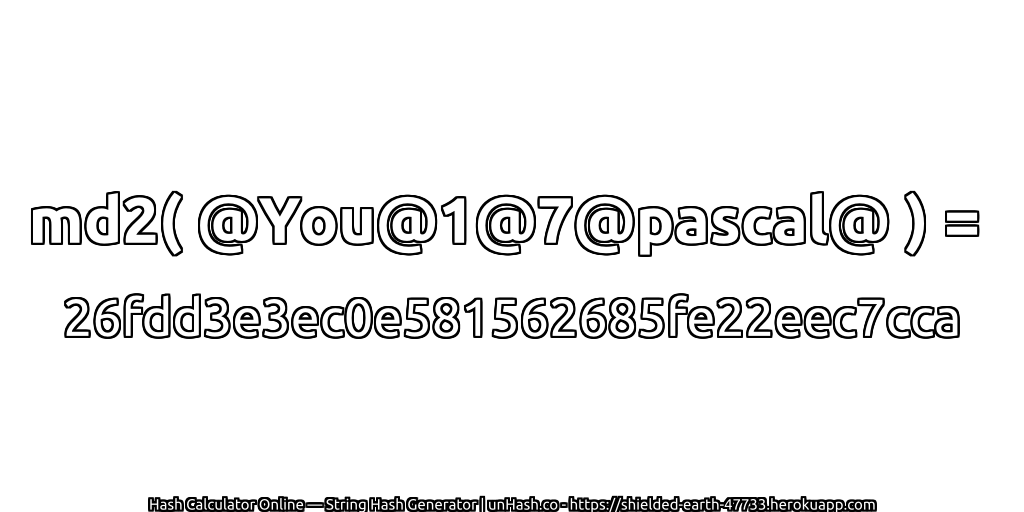 md2( @You@1@7@pascal@ ) = 26fdd3e3ec0e581562685fe22eec7cca | unHash.co