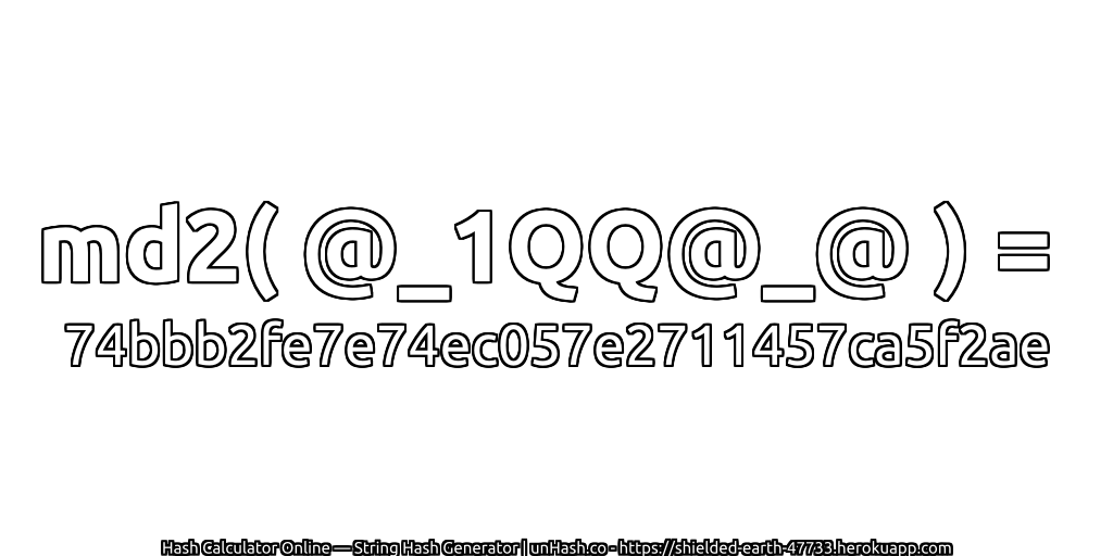 md2( @_1QQ@_@ ) = 74bbb2fe7e74ec057e2711457ca5f2ae | unHash.co