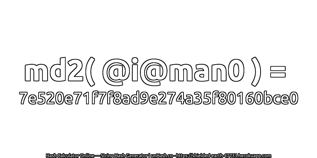 md2( @i@man0 ) = 7e520e71f7f8ad9e274a35f80160bce0 | unHash.co