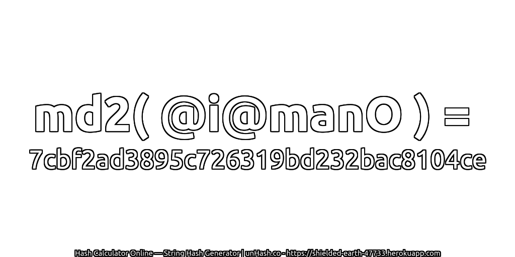 md2( @i@manO ) = 7cbf2ad3895c726319bd232bac8104ce | unHash.co