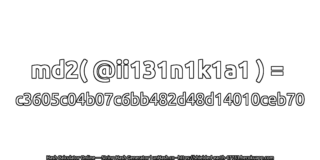 md2( @ii131n1k1a1 ) = c3605c04b07c6bb482d48d14010ceb70 | unHash.co