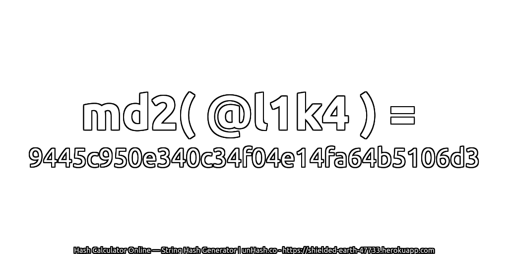 md2( @l1k4 ) = 9445c950e340c34f04e14fa64b5106d3 | unHash.co