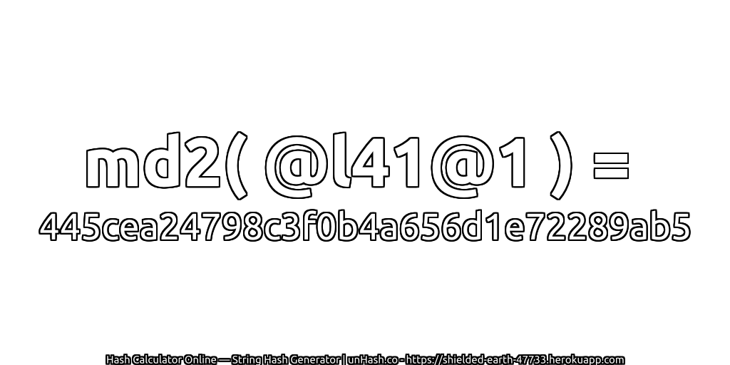 md2( @l41@1 ) = 445cea24798c3f0b4a656d1e72289ab5 | unHash.co