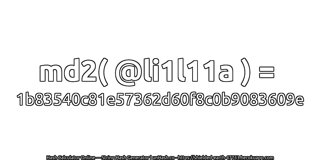 md2( @li1l11a ) = 1b83540c81e57362d60f8c0b9083609e | unHash.co