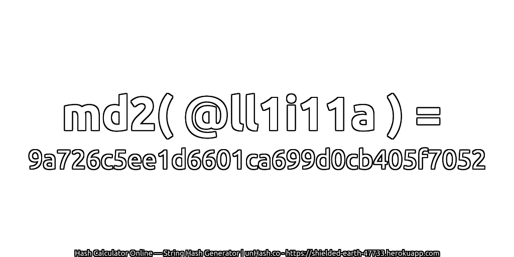 md2( @ll1i11a ) = 9a726c5ee1d6601ca699d0cb405f7052 | unHash.co