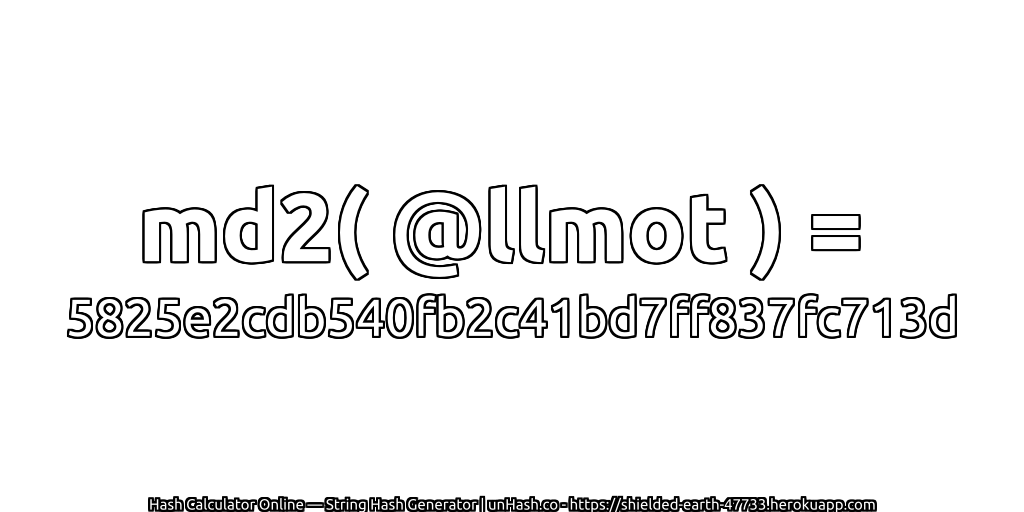 md2( @llmot ) = 5825e2cdb540fb2c41bd7ff837fc713d | unHash.co