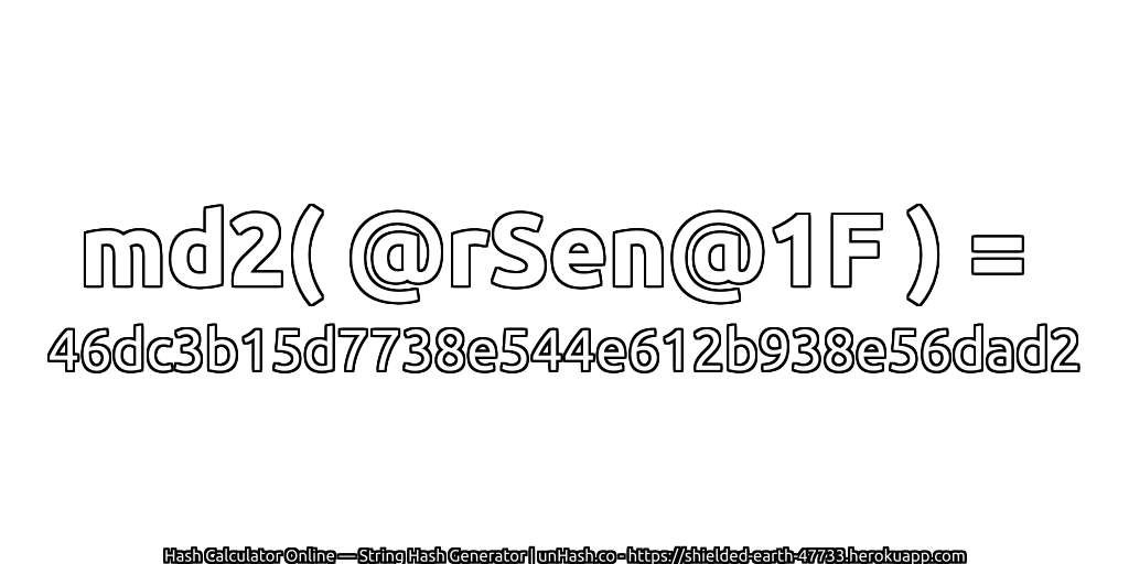 md2( @rSen@1F ) = 46dc3b15d7738e544e612b938e56dad2 | unHash.co
