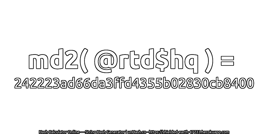 md2( @rtd$hq ) = 242223ad66da3ffd4355b02830cb8400 | unHash.co