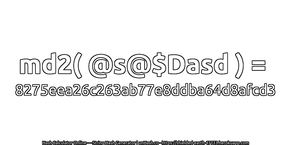 md2( @s@$Dasd ) = 8275eea26c263ab77e8ddba64d8afcd3 | unHash.co