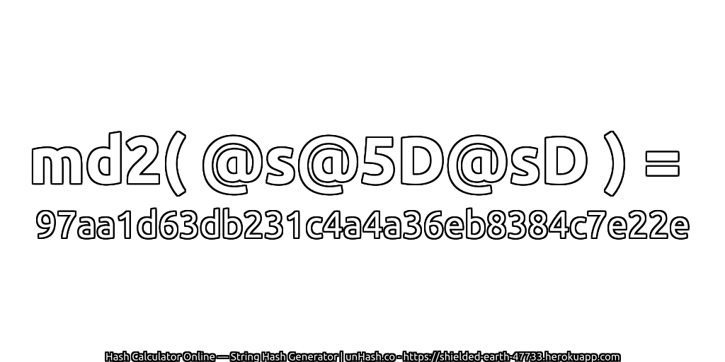 md2( @s@5D@sD ) = 97aa1d63db231c4a4a36eb8384c7e22e | unHash.co