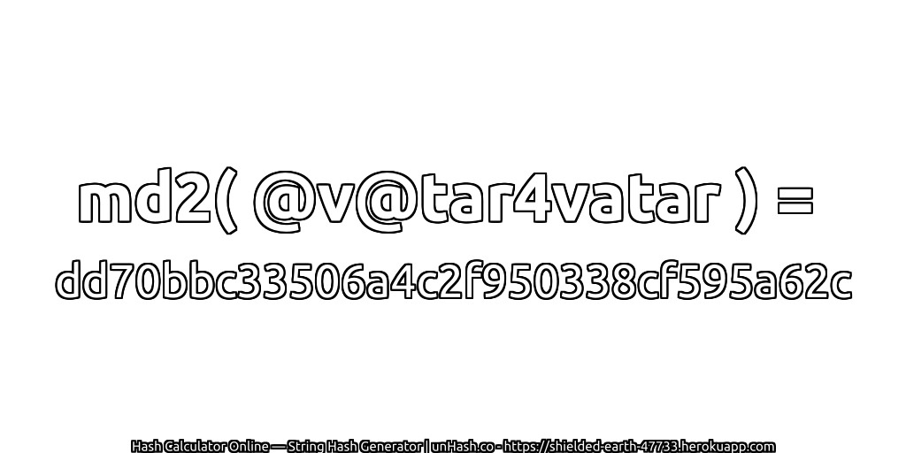 md2( @v@tar4vatar ) = dd70bbc33506a4c2f950338cf595a62c | unHash.co