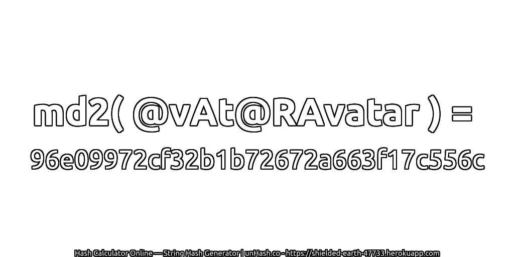 md2( @vAt@RAvatar ) = 96e09972cf32b1b72672a663f17c556c | unHash.co