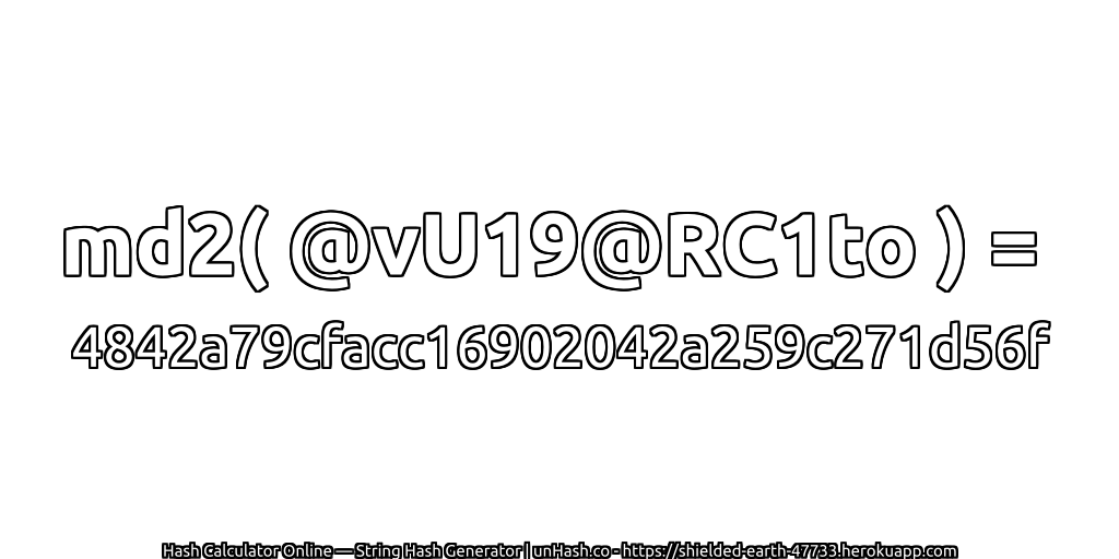 md2( @vU19@RC1to ) = 4842a79cfacc16902042a259c271d56f | unHash.co