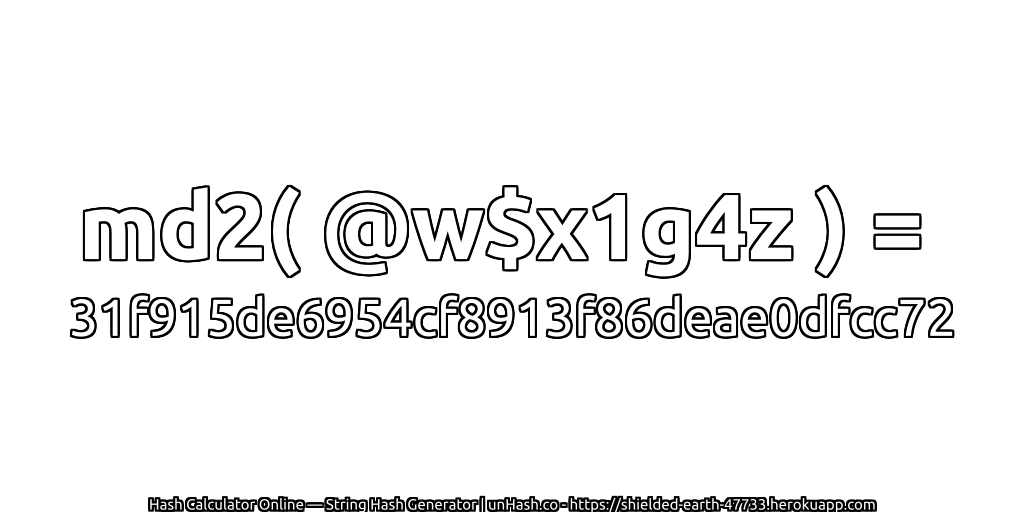 md2( @w$x1g4z ) = 31f915de6954cf8913f86deae0dfcc72 | unHash.co