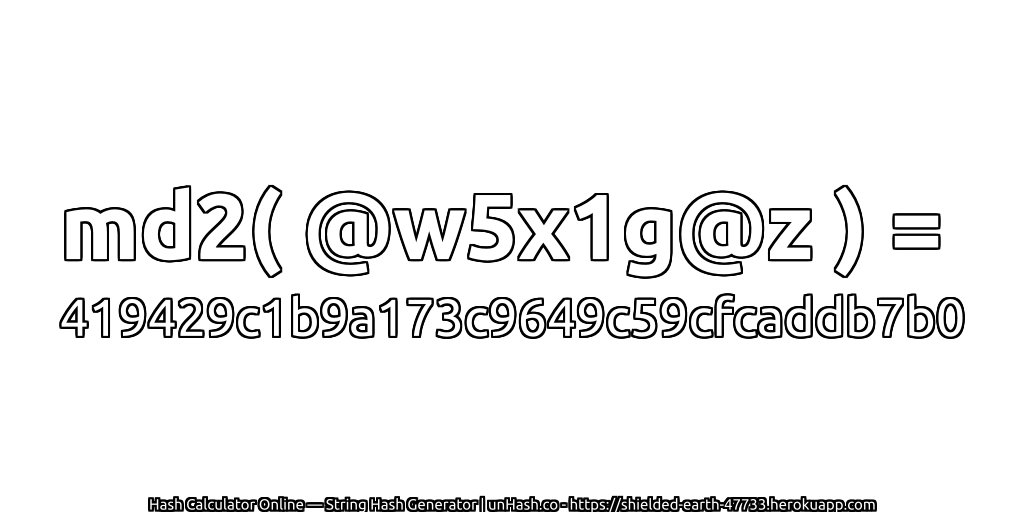 md2( @w5x1g@z ) = 419429c1b9a173c9649c59cfcaddb7b0 | unHash.co