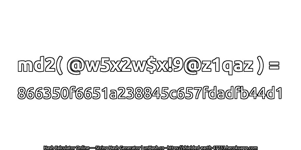 md2( @w5x2w$x!9@z1qaz ) = 866350f6651a238845c657fdadfb44d1 | unHash.co