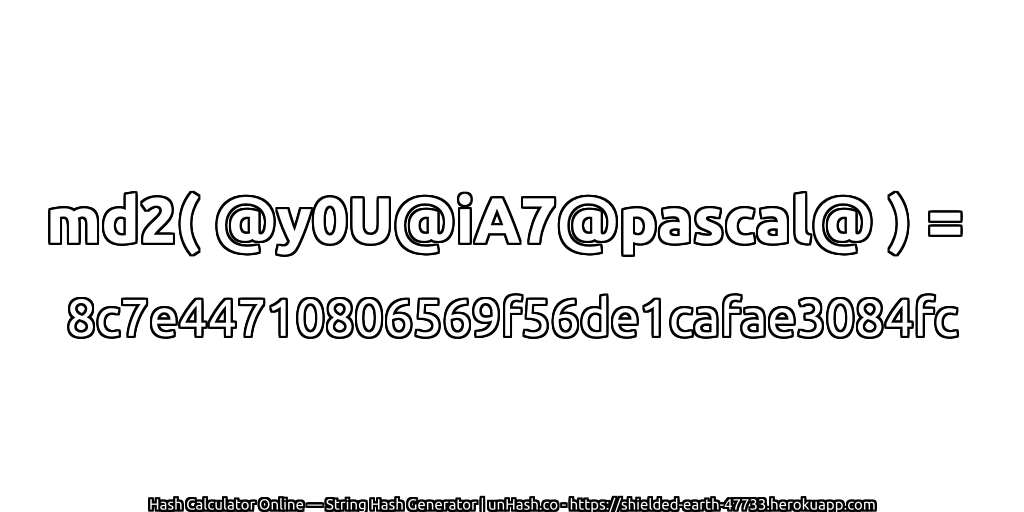 md2( @y0U@iA7@pascal@ ) = 8c7e44710806569f56de1cafae3084fc | unHash.co