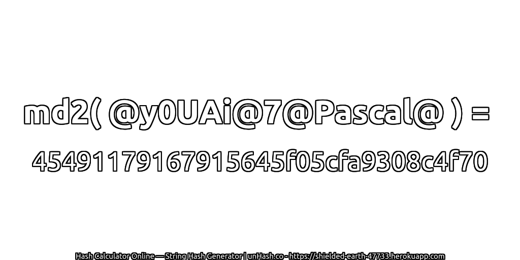 md2( @y0UAi@7@Pascal@ ) = 45491179167915645f05cfa9308c4f70 | unHash.co