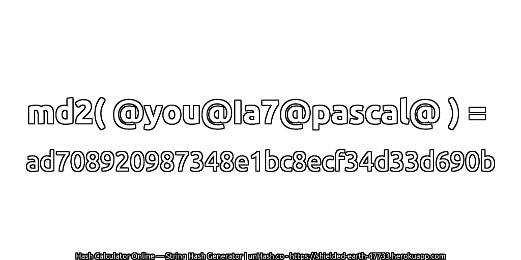 md2( @you@Ia7@pascal@ ) = ad708920987348e1bc8ecf34d33d690b | unHash.co