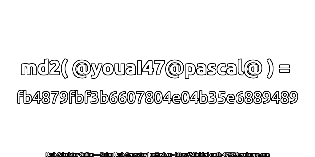 md2( @youaI47@pascal@ ) = fb4879fbf3b6607804e04b35e6889489 | unHash.co
