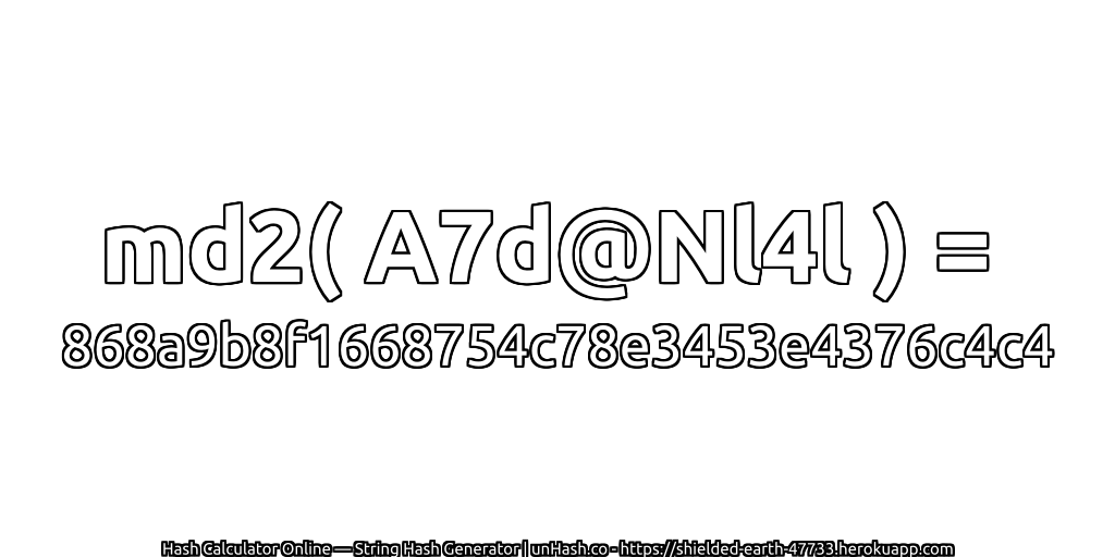 md2( A7d@Nl4l ) = 868a9b8f1668754c78e3453e4376c4c4 | unHash.co