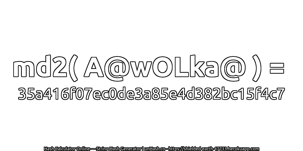 md2( A@wOLka@ ) = 35a416f07ec0de3a85e4d382bc15f4c7 | unHash.co