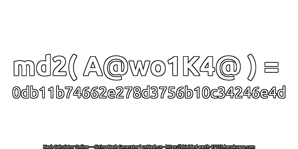 md2( A@wo1K4@ ) = 0db11b74662e278d3756b10c34246e4d | unHash.co