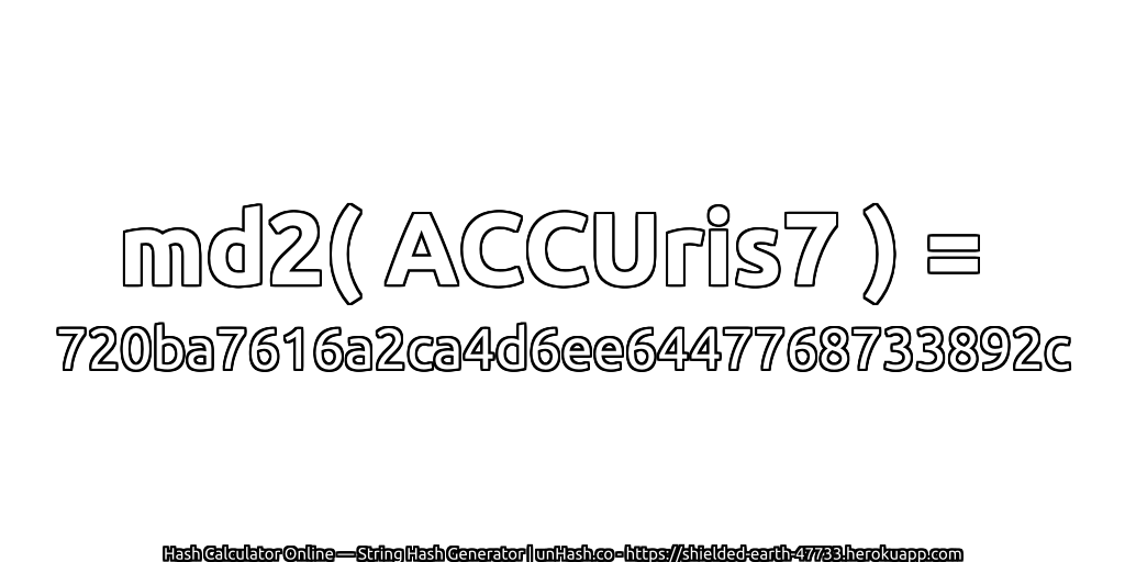 md2( ACCUris7 ) = 720ba7616a2ca4d6ee6447768733892c | unHash.co