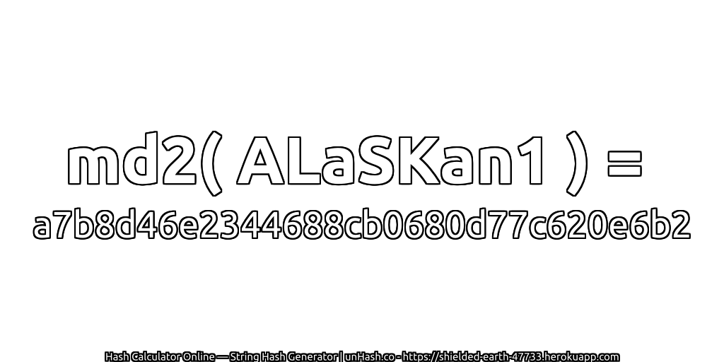 md2( ALaSKan1 ) = a7b8d46e2344688cb0680d77c620e6b2 | unHash.co