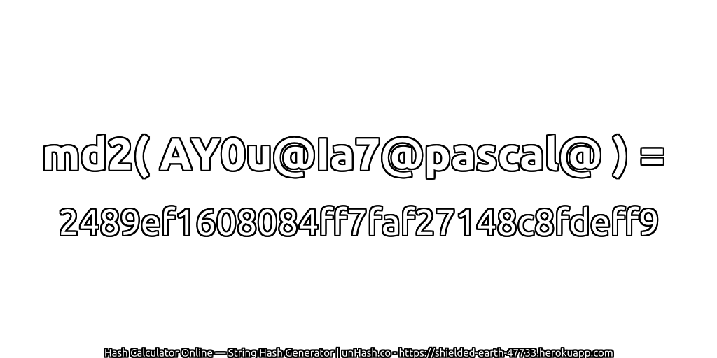 md2( AY0u@Ia7@pascal@ ) = 2489ef1608084ff7faf27148c8fdeff9 | unHash.co