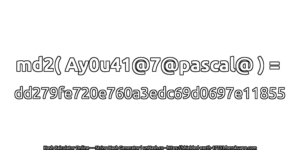 md2( Ay0u41@7@pascal@ ) = dd279fe720e760a3edc69d0697e11855 | unHash.co