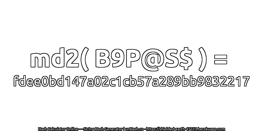 md2( B9P@S$ ) = fdee0bd147a02c1cb57a289bb9832217 | unHash.co