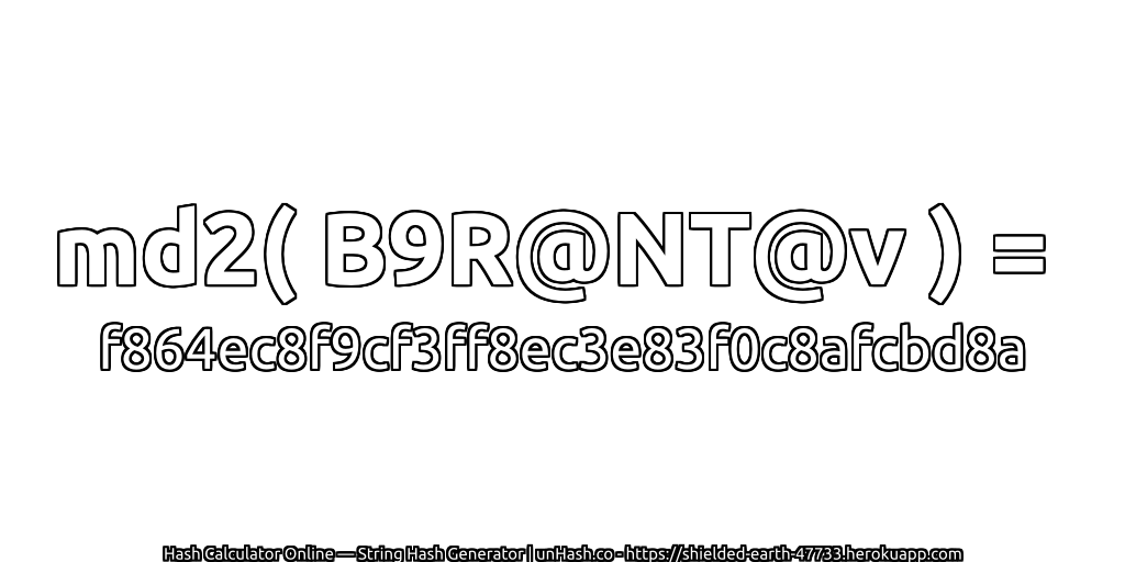 md2( B9R@NT@v ) = f864ec8f9cf3ff8ec3e83f0c8afcbd8a | unHash.co