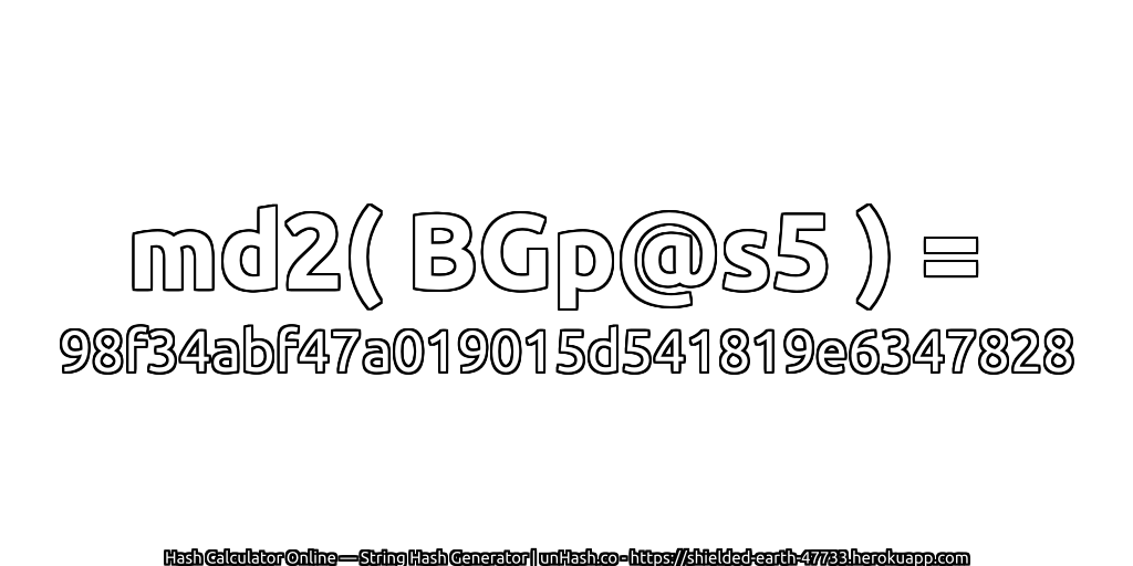 md2( BGp@s5 ) = 98f34abf47a019015d541819e6347828 | unHash.co