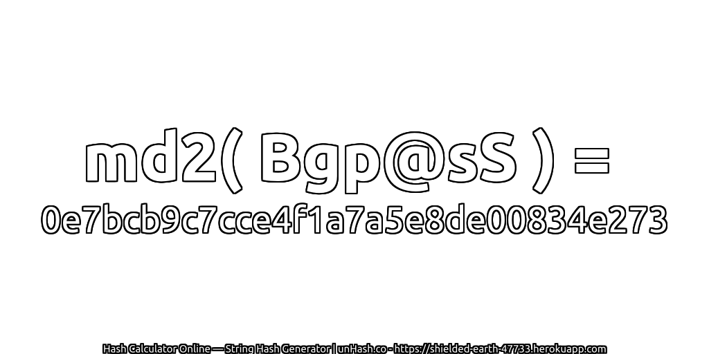 md2( Bgp@sS ) = 0e7bcb9c7cce4f1a7a5e8de00834e273 | unHash.co