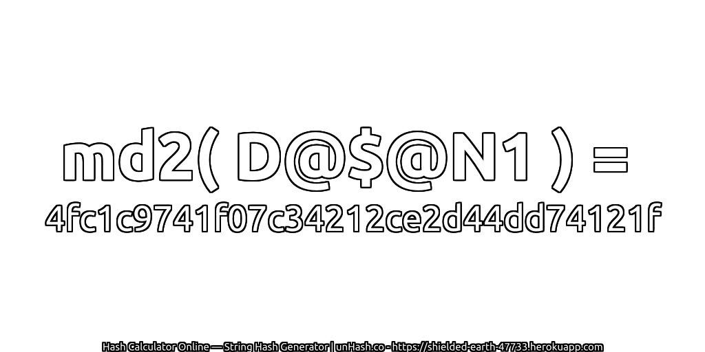 md2( D@$@N1 ) = 4fc1c9741f07c34212ce2d44dd74121f | unHash.co