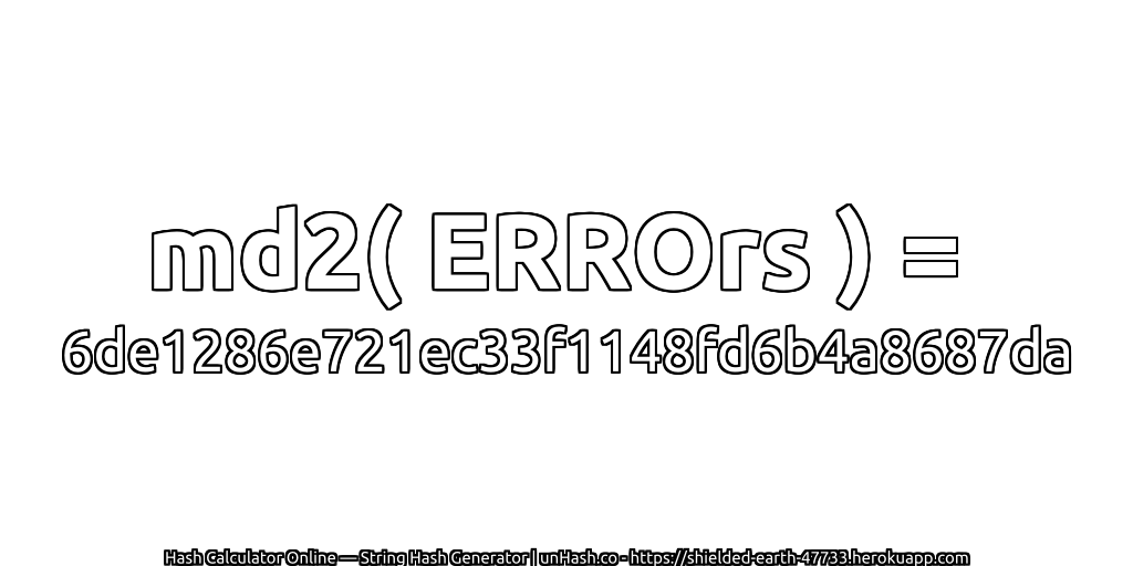 md2( ERROrs ) = 6de1286e721ec33f1148fd6b4a8687da | unHash.co