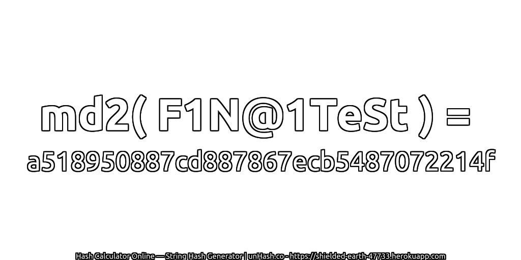 md2( F1N@1TeSt ) = a518950887cd887867ecb5487072214f | unHash.co