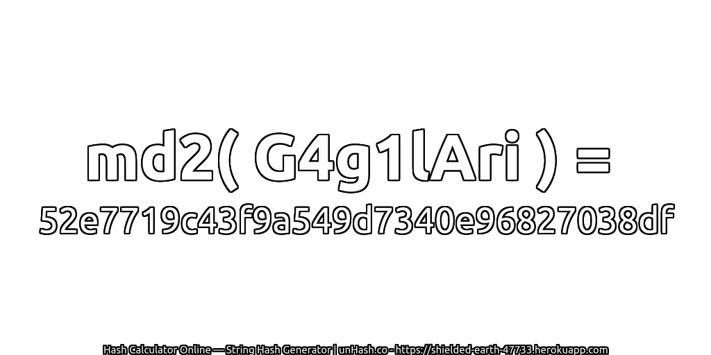 md2( G4g1lAri ) = 52e7719c43f9a549d7340e96827038df | unHash.co