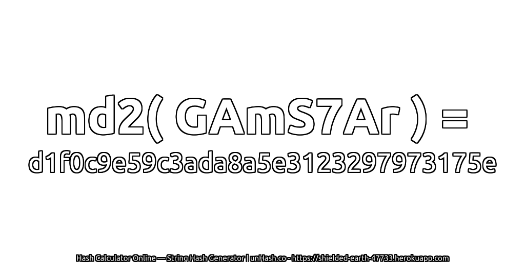 md2( GAmS7Ar ) = d1f0c9e59c3ada8a5e3123297973175e | unHash.co